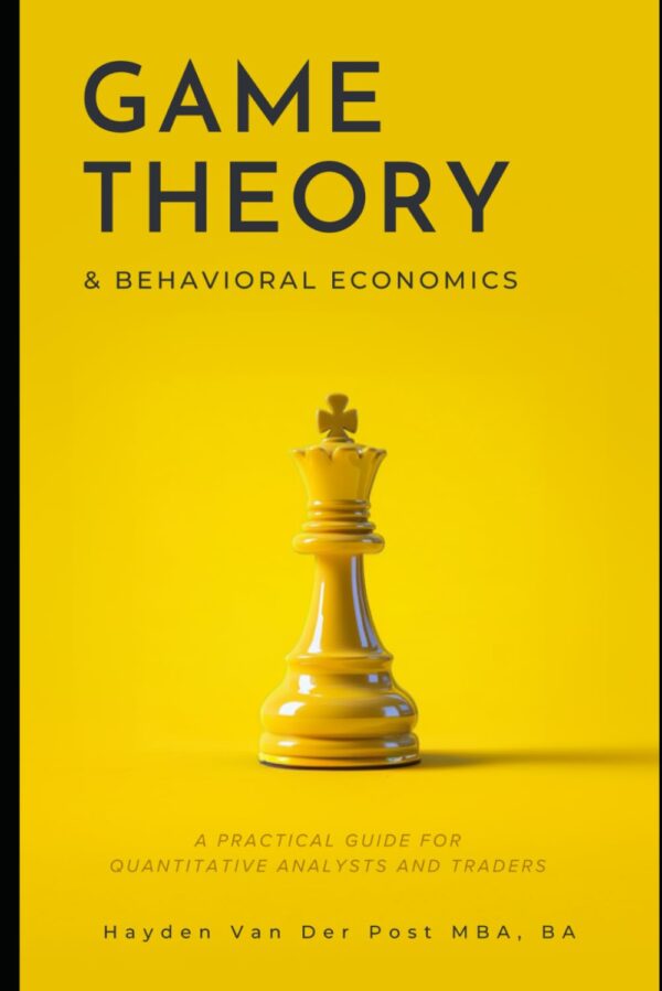 Game Theory & Behavioral Finance: A Practical Guide for Quantitative Analysts and Traders: A Comprehensive Guide to Growing, Cooking, and Understanding the World’s Favorite Fruit