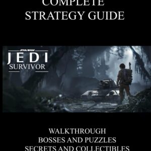 Star Wars Jedi Survivor : Complete Strategy Guide : Walkthrough, Bosses and Puzzles, Secrets and Collectibles !