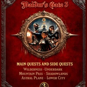 BALDUR'S GATE 3: The Official COMPLETE WALKTHROUGH: Main Quests and Side Quests : Wilderness-Underdark, Mountain Pass - Shadowlands, Astral Plane - Lower City, The Game Guide for Beginner to Expert