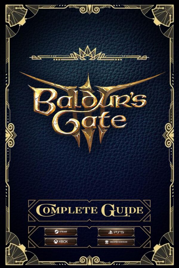 Baldur's Gate 3: Prime's Official Game Guide: The Complete and Latest Guide with Tips, Tricks, Walkthrough, Collectibles and Strategies to Become a Pro Player