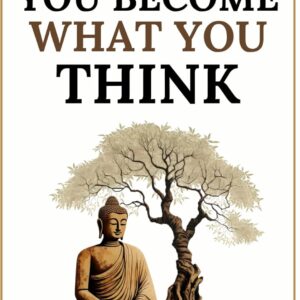 You Become What You think: Insights to Level Up Your Happiness, Personal Growth, Relationships, and Mental Health (Life Changing Insights)