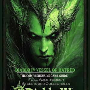 DIABLO IV Vessel of Hatred - THE COMPREHENSIVE GAME GUIDE: FULL Walkthrough, Secrets and Collectibles!